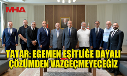 TATAR: RUM TUTUKLAMALARI İKİ DEVLETLİ SİYASETE BAĞLANAMAZ