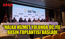 HÜKÜMET, 3 YILDA YAPILANLARI KAMUOYUNA AÇIKLADI