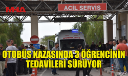 YENİERENKÖY’DEKİ KAZADA YARALANAN 3 ÖĞRENCİNİN TEDAVİLERİ SÜRÜYOR
