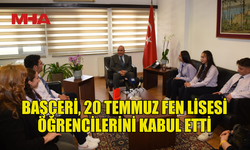 BAŞÇERİ, 20 TEMMUZ FEN LİSESİ ÖĞRENCİLERİ İLE BİR ARAYA GELDİ