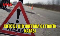 KKTC’DE BİR HAFTADA 81 TRAFİK KAZASI: 1 ÖLÜ, 57 YARALI