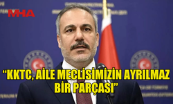 FİDAN: “KKTC, AİLE MECLİSİMİZİN AYRILMAZ BİR PARÇASI”