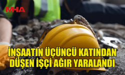 İNŞAATTA FECİ KAZA: BİR KİŞİ AĞIR YARALI