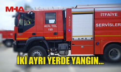 İKİ AYRI YERDE YANGIN MEYDANA GELDİ