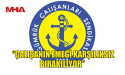 GÜÇ-SEN: “ÇALIŞANIN EMEĞİ KARŞILIKSIZ BIRAKILIYOR”