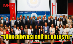 “7. ULUSLARARASI TÜRK DÜNYASI TURİZM KONGRESİ” DAÜ EV SAHİPLİĞİNDE BAŞLADI