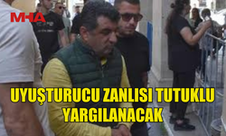 YASAKLI MADDE İLE YAKALANDI, CEZAEVİNE GÖNDERİLDİ