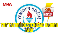 YDP SEÇİMDE TATAR'I DESTEKLEYECEK