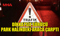 GAZİMAĞUSA'DA SÜRÜCÜ PARK HALİNDEKİ ARACA ÇARPTI