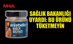 SAĞLIK BAKANLIĞI: “ANTEBELLA” TÜKETMEYİN!