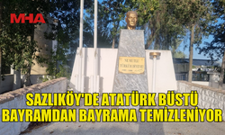 SAZLIKÖY'DE ATATÜRK BÜSTÜNE YETERLİ İLGİ GÖSTERİLMİYOR