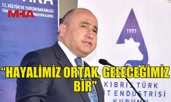 BAŞÇERİ: “HAYALİMİZ ORTAK, GELECEĞİMİZ BİR"