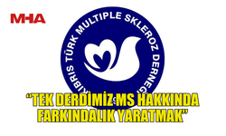 HANÇERLİ: “TEK DERDİMİZ MS HAKKINDA FARKINDALIK YARATMAK”