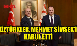 MECLİS BAŞKANI ÖZTÜRKLER, MEHMET ŞİMŞEK’İ KABUL ETTİ