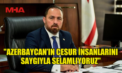 ÇAVUŞ, AZERBAYCAN CUMHURİYET BAYRAMINI KUTLADI
