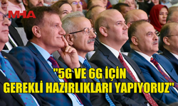 ERHAN ARIKLI: "5G VE 6G İÇİN GEREKLİ HAZIRLIKLARI YAPIYORUZ"