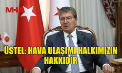 ÜSTEL: “TC-ERCAN ARASI UCUZ UÇUŞ DÖNEMİ BAŞLIYOR, KIBRIS TÜRKLERİ GÖKYÜZÜNDE DE HAKKINI ALIYOR”