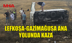 LEFKOŞA-GAZİMAĞUSA ANA YOLUNDA KAZA: 1 YARALI
