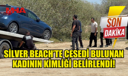 SİLVER BEACH’TE ÖLÜ BULUNAN KİŞİNİN KİMLİĞİ BELİRLENDİ