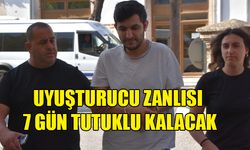 YASAKLI MADDE İLE YAKALANAN ZANLI 7 GÜN DAHA TUTUKLU KALACAK