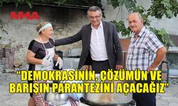 ERHÜRMAN: “DEMOKRASİNİN, ÇÖZÜMÜN VE BARIŞIN PARANTEZİNİ AÇACAĞIZ”