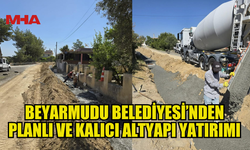 BEYARMUDU BELEDİYESİ’NDEN PLANLI VE KALICI ALTYAPI YATIRIMI