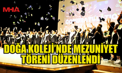 DOĞU AKDENİZ DOĞA KOLEJİ’NDE MEZUNİYET TÖRENİ COŞKUYLA GERÇEKLEŞTİ