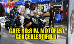 CAFE NO:8 IV. MOTOFEST GERÇEKLEŞTİRİLDİ