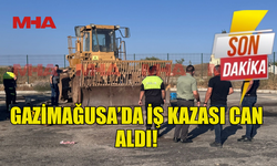 GAZİMAĞUSA’DA İŞ KAZASI: BİR KİŞİ HAYATINI KAYBETTİ