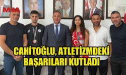 CAHİTOĞLU, ATLETİZMDEKİ BAŞARILARI KUTLADI