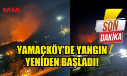 YANGIN YENİDEN BAŞLADI!