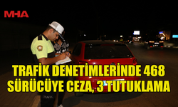 ÜÇ İLÇEDE EŞ ZAMANLI DENETİM: 468 SÜRÜCÜYE CEZA, 3 TUTUKLAMA