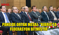 “KIBRIS’TA ÇÖZÜMÜN ANAHTARI: EŞİT EGEMEN İKİ DEVLET” BAŞLIKLI PANEL YAPILDI