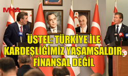 ÜSTEL: “HEDEFİMİZ KKTC’Yİ DÜNYAYA HAZIR HALE GETİRMEK”