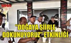 "DOĞAYA ŞİİRLE DOKUNUYORUZ" ETKİNLİĞİ DÜZENLENDİ