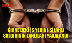 KARAOĞLANOĞLU’NDA SİLAHLI SALDIRIDAN ARANAN İKİ ŞÜPHELİ TUTUKLANDI
