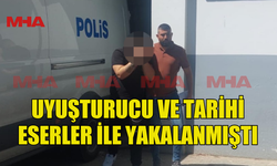 MADDE VE TARİHİ ESERLER İLE YAKALANAN ŞAHISA EK TUTUKLULUK VERİLDİ
