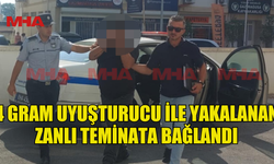 4 GRAM MADDE İLE YAKALANAN ZANLI TEMİNATA BAĞLANDI