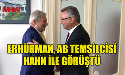 ERHÜRMAN, AVRUPA KOMİSYONU’NUN KIBRIS ÖZEL TEMSİLCİSİ HAHN’I KABUL ETTİ