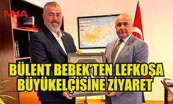 BÜLENT BEBEK’TEN LEFKOŞA BÜYÜKELÇİSİNE NEZAKET ZİYARETİ