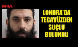 LONDRA'DA İŞLEDİĞİ İĞRENÇ SUÇTAN SUÇLU BULUNDU
