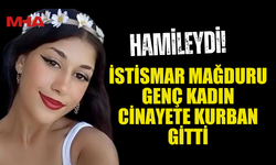 GENÇ KADIN, KARNINDAKİ BEBEĞİYLE ÖLDÜRÜLDÜ!