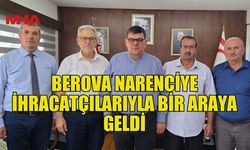 BEROVA, NARENCİYE İHRACATÇI BİRLİKLERİ BAŞKANI AHMET HASTÜRK VE BERABERİNDEKİ HEYETİ KABUL ETTİ