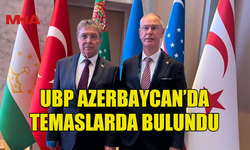 ULUSAL BİRLİK PARTİSİ, AZERBAYCAN’DA TEMASLARDA BULUNDU