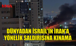 DÜNYADAN İSRAİL'İN İRAN'A YÖNELİK SALDIRISINA KINAMA