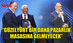 ÖZTÜRKLER: “GÜZELYURT BİR DAHA PAZARLIK MASASINA GELMEYECEK”