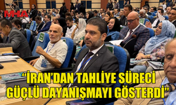 SAVAŞAN: “İRAN’DAN TAHLİYE SÜRECİ GÜÇLÜ DAYANIŞMAYI GÖSTERDİ”