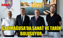 GAZİMAĞUSA’DA SANAT VE TARİH BULUŞUYOR