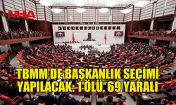 TBMM’DE BAŞKANLIK SEÇİMİ YAPILACAK