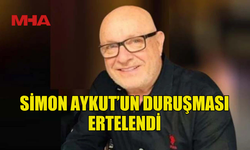 AFİK CEO’SU SİMON AYKUT’UN DURUŞMASI ERTELENDİ